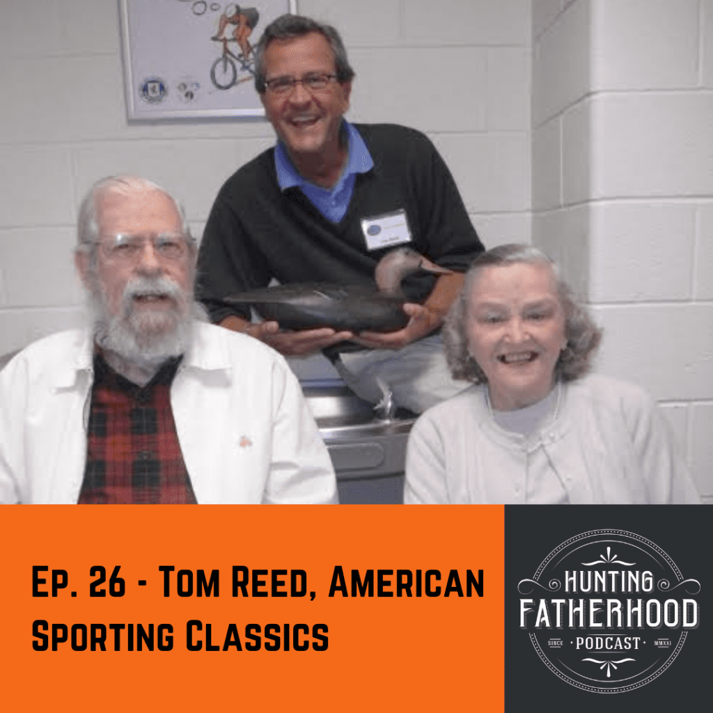 026 Tom Reed, American Sporting Classics Hunting Fatherhood